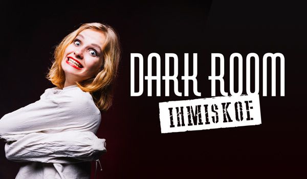 DARK ROOM – IHMISKOE (K18) 60min
